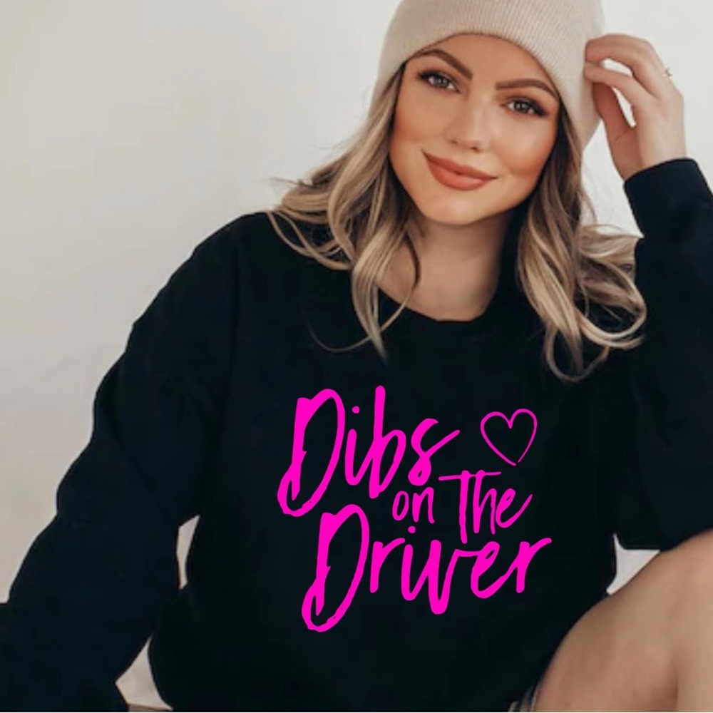 Black 'Dibs on the Driver' Sweatshirt